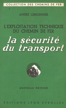 L'exploitation technique du chemin de fer. La sécurité du transport